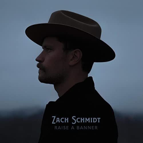 Zach Schmidt - Raise A Banner (2021)