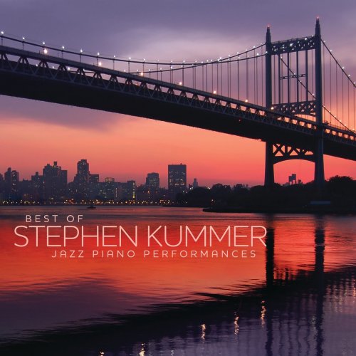 Stephen Kummer - Best Of Stephen Kummer - Jazz Piano Performances (2021)