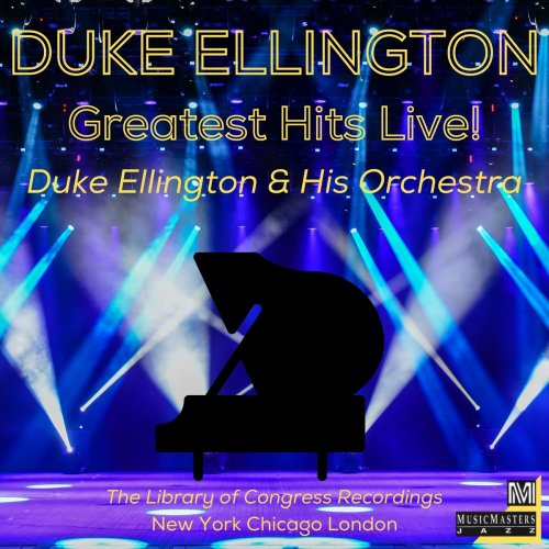 Duke Ellington And His Orchestra - Greatest Hits Live! (The Library of Congress Recordings) (2021)