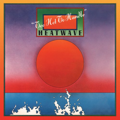 Heatwave - Too Hot to Handle [Expanded Edition] (1977/2015) CD-Rip