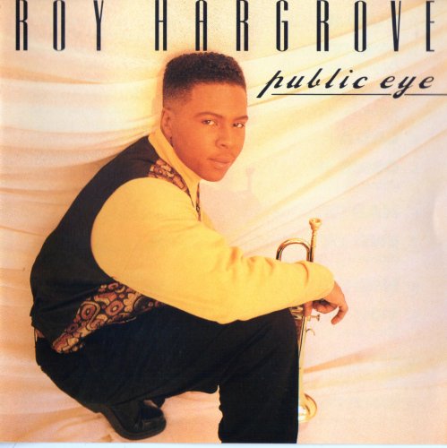 Roy Hargrove - Public Eye (1990) FLAC