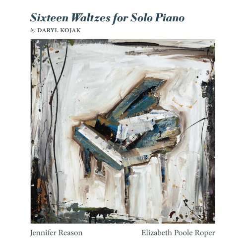 Jennifer Reason & Elizabeth Poole Roper - Daryl Kojak: Sixteen Waltzes for Piano (2021)