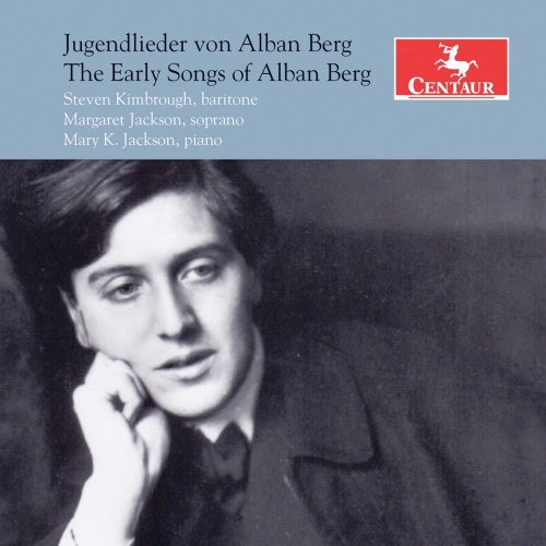 Steven Kimbrough - The Early Songs of Alban Berg (2021)