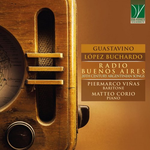 Piermarco Viñas, Matteo Corio - Guastavino, López Buchardo: Radio Buenos Aires (20TH Century Argentinian Songs) (2021)