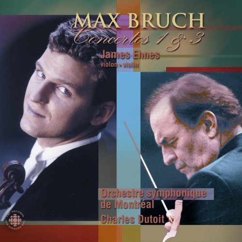 James Ehnes, Montreal Symphony Orchestra, Charles Dutoit - Bruch: Violin Concertos Nos. 1 & 3 (2010)