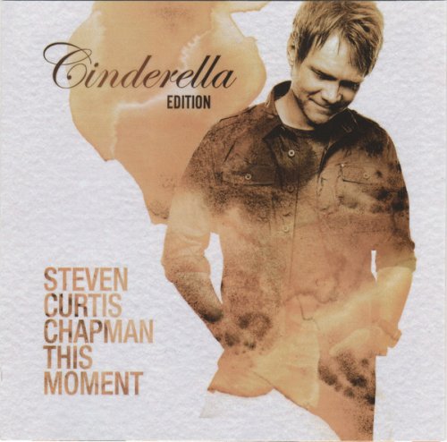 Steven Curtis Chapman ‎- This Moment (Cinderella Edition) (2008)