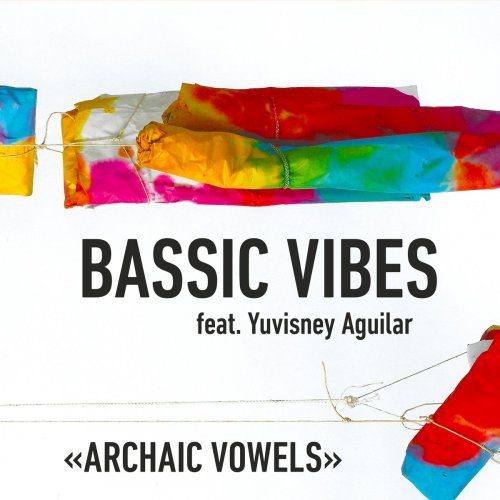 Bassic Vibes - Archaic Vowels (2021)