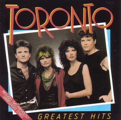 Toronto - Greatest Hits (1984) [1989]