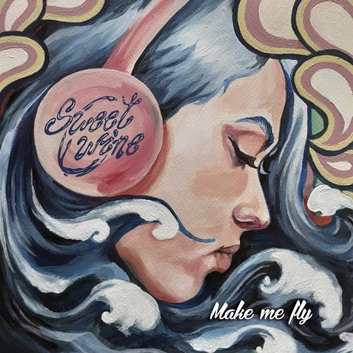 Sweet Wine - Make Me Fly (2021)