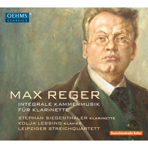 Kolja Lessing, Leipziger Streichquartett - Reger: Integrale Kammermusik für Klarinette (2016)