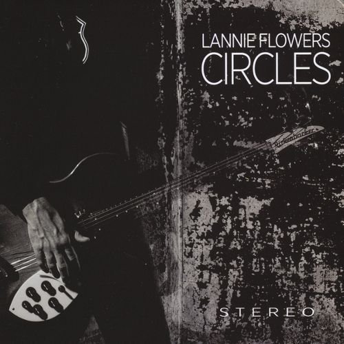 Lannie Flowers - Circles (2010) CD-Rip