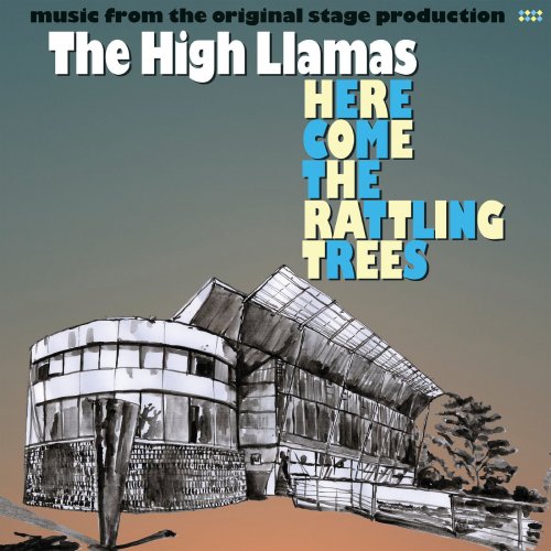 The High Llamas - Here Come the Rattling Trees (2016)
