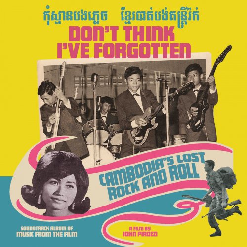 VA - Don't Think I've Forgotten Cambodia's Lost Rock and Roll (2015)