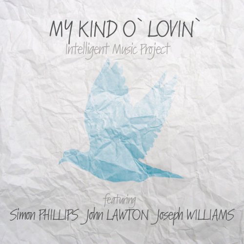 Intelligent Music Project Featuring Simon Phillips, John Lawton, Joseph Williams - II: My Kind O' Lovin' (2014)