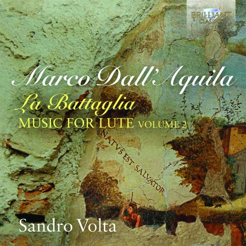 Sandro Volta - Marco Dall'Aquila: La Battaglia Music for Lute, Vol. 2 (2016)