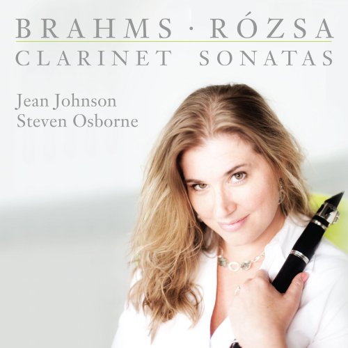 Jean Johnson, Steven Osborne - Brahms & Rózsa: Clarinet Sonatas (2014)