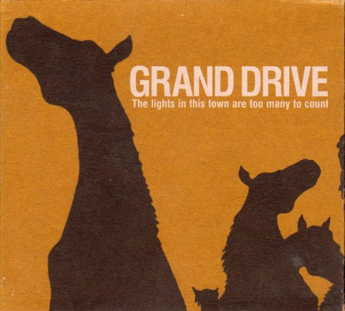 Grand Drive ‎– The Lights In This Town Are Too Many To Count (2004)