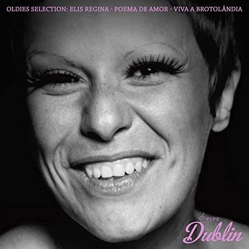 Elis Regina - Oldies Selection: Poema De Amor - Viva a Brotolândia (2021)