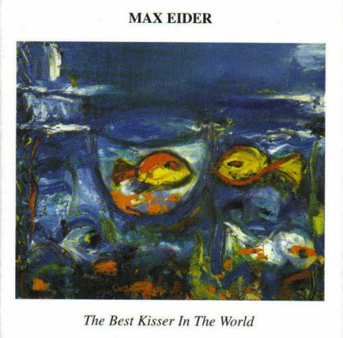 Max Eider - The Best Kisser In The World (1987)