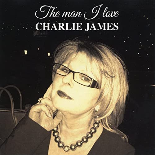 Charlie James - The Man I Love (2021)