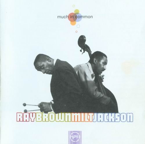 Ray Brown, Milt Jackson - Much In Common / All-Star Big Band (1996)