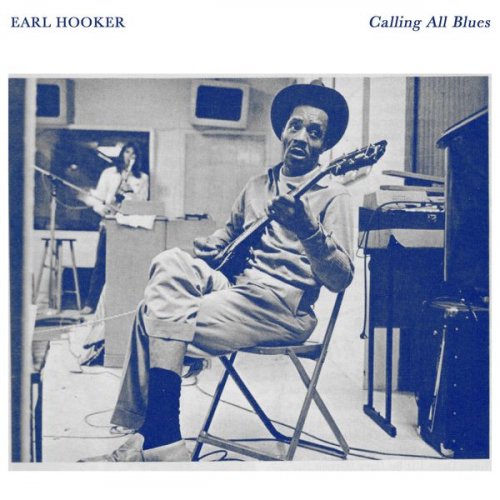 Earl Hooker - Calling All Blues (2021)