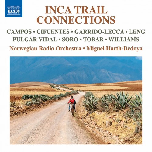 Norwegian Radio Orchestra & Miguel Harth-Bedoya - Inca Trail Connections (2021) [Hi-Res]