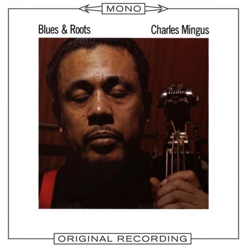 Charles Mingus - Blues & Roots (1960) [Hi-Res]