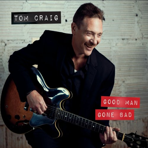 Tom Craig - Good Man Gone Bad (2021)