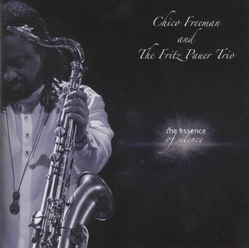 Chico Freeman and The Fritz Pauer Trio - Essence Of Silence (2010)