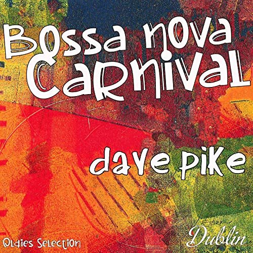 Dave Pike - Oldies Selection: Bossa Nova Carnival (2021)