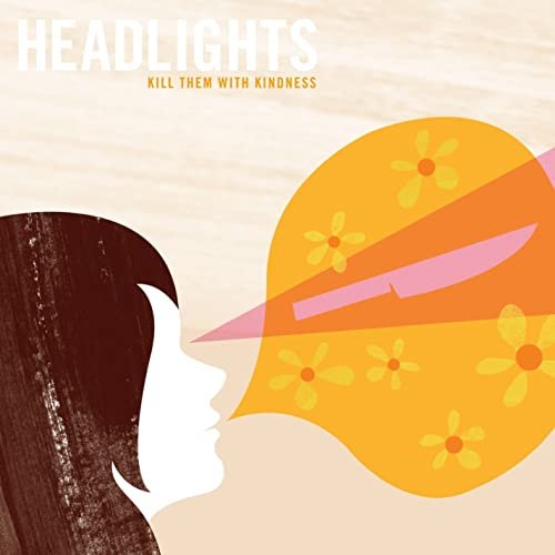 Headlights - Kill Them With Kindness (2006)