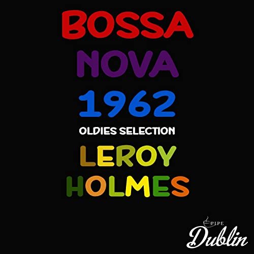 Leroy Holmes - Oldies Selection Bossa Nova 1962 (2021)