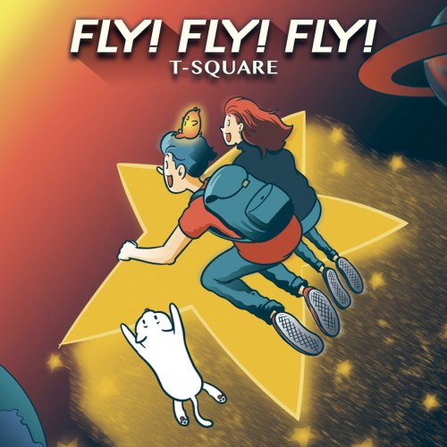 T-Square - FLY! FLY! FLY! (2021)
