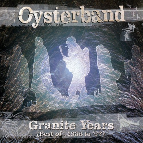 Oysterband - Granite Years (Best Of... 1986 To '97) (2000)