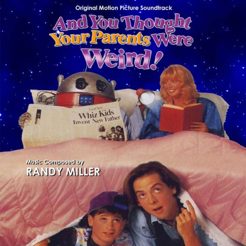 Randy Miller - And You Thought Your Parents Were Weird! (Original Motion Picture Soundtrack) (2020) [Hi-Res]