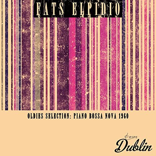 Fats Elpidio - Oldies Selection: Piano Bossa Nova 1960 (2021)