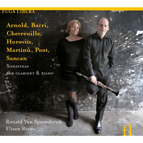 Ronald Van Spaendonck & Éliane Reyes - Arnold, Bacri, Chevreuille, Horovitz, Martinu, Poot & Sancan: Sonatinas for Clarinet & Piano (2009)