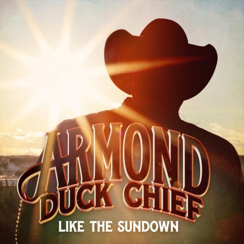 Armond Duck Chief - Like the Sundown (2021)