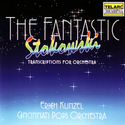 Erich Kunzel & Cincinnati Pops Orchestra - The Fantastic Stokowski (1994)