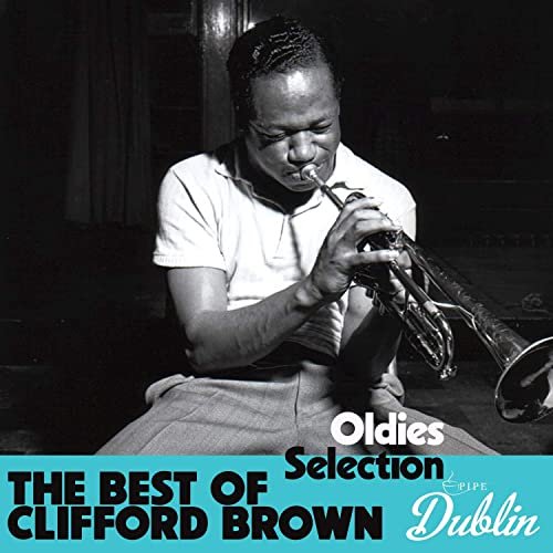 Clifford Brown - Oldies Selection: The Best of Clifford Brown (2021)