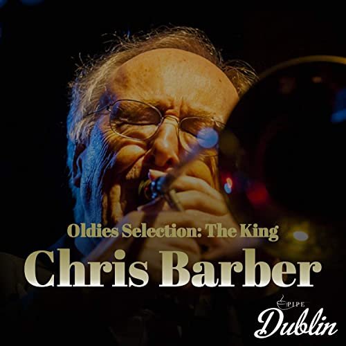 Chris Barber - Oldies Selection: The King (2021)