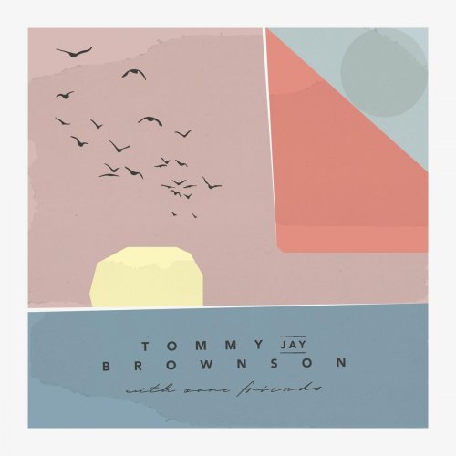 Tommy Jay Brownson - With Some Friends (2021)