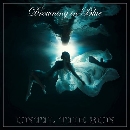 Until the Sun - Drowning in Blue (2021)