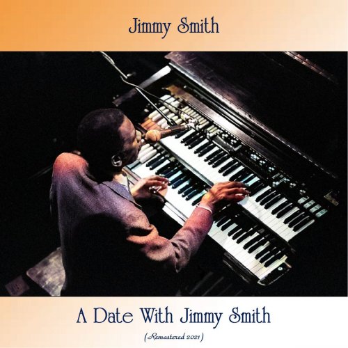 Jimmy Smith - A Date with Jimmy Smith (Remastered Edition) (2021)