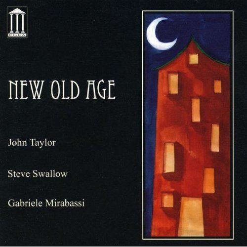 John Taylor, Steve Swallow, Gabriele Mirabassi - New Old Age (2005)