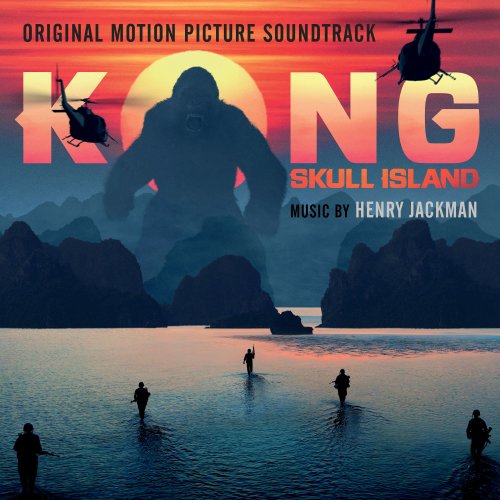 Henry Jackman - Kong- Skull Island (Original Motion Picture Soundtrack) (2017)