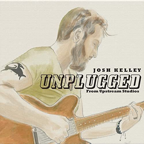 Josh Kelley - Josh Kelley (Unplugged from Upstream Studios) (2021)