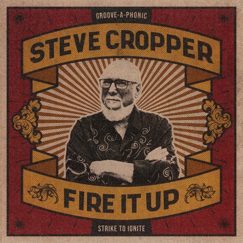 Steve Cropper - Fire It Up (2021) [Hi-Res]