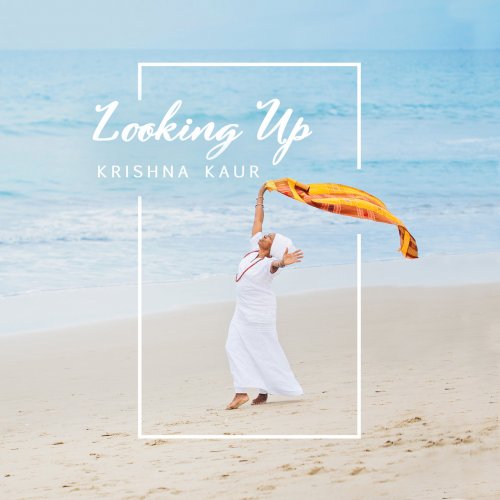 Krishna Kaur - Looking Up (2021) [Hi-Res]